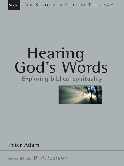 Title details for Hearing God's Words: Exploring Biblical Spirituality by Peter Adam - Available